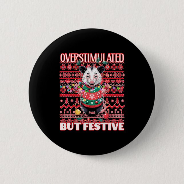 Chapa Redonda De 5 Cm Overstimulated But Festive Ugly Xmas  (Anverso)