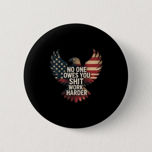 Chapa Redonda De 5 Cm Owes You Work Harder Distressed American Flag  (Anverso)