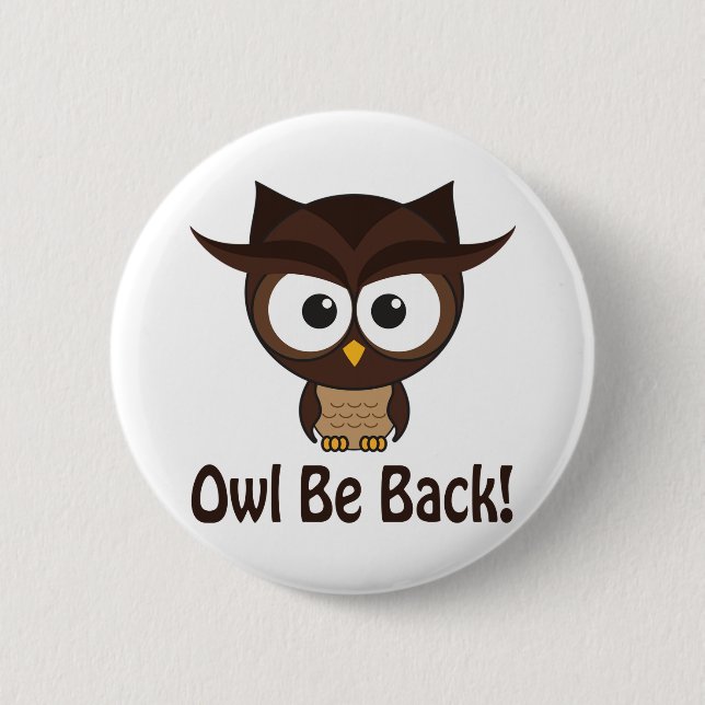 Chapa Redonda De 5 Cm Owl Be Back (Anverso)