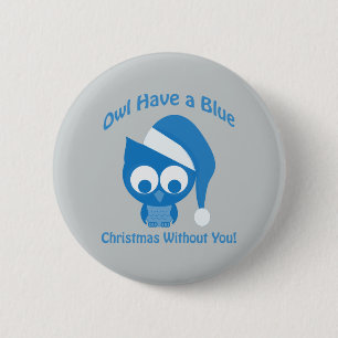 Chapa Redonda De 5 Cm Owl tiene Navidades azules sin ti