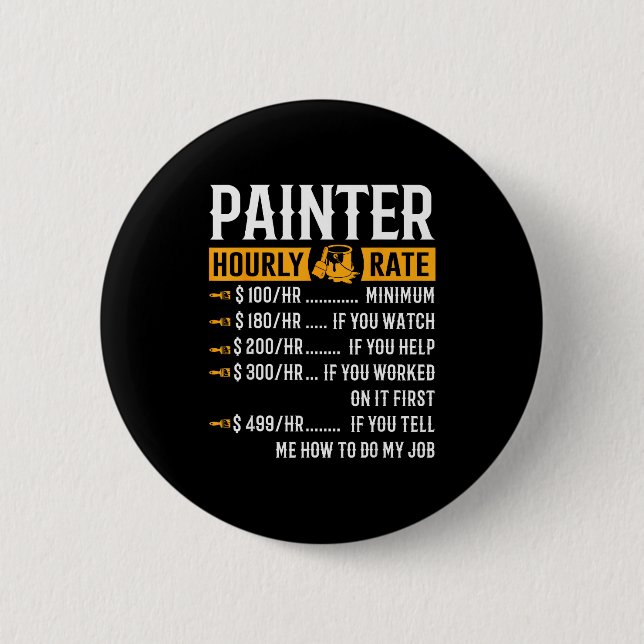 Chapa Redonda De 5 Cm Painter Hourly Rate Funny Painter  (Anverso)