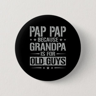 Chapa Redonda De 5 Cm Pap Pap Porque El Abuelo Es Para Los Hombres Mayor