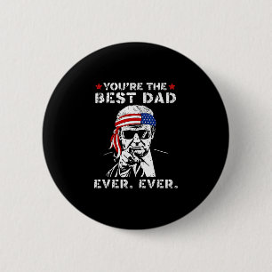 Chapa Redonda De 5 Cm Papá divertido Trump eres el mejor papá del mundo 