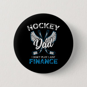 Chapa Redonda De 5 Cm Papá hockey que no juego yo solo financio