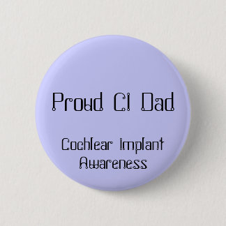 Chapa Redonda De 5 Cm Papá orgulloso del ci, conciencia coclear del