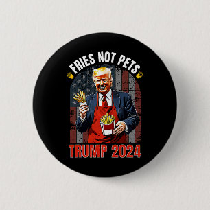 Chapa Redonda De 5 Cm Papas Fritas Trump No Mascotas 2025 Hace que las P