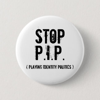 Chapa Redonda De 5 Cm Parada, P.I.P., (jugando política de la identidad)