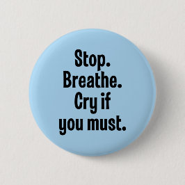 Chapa Redonda De 5 Cm Parada. Respire. Grito si usted debe