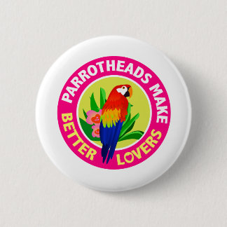 Chapa Redonda De 5 Cm Parrotheads hace mejores amantes a Buffett