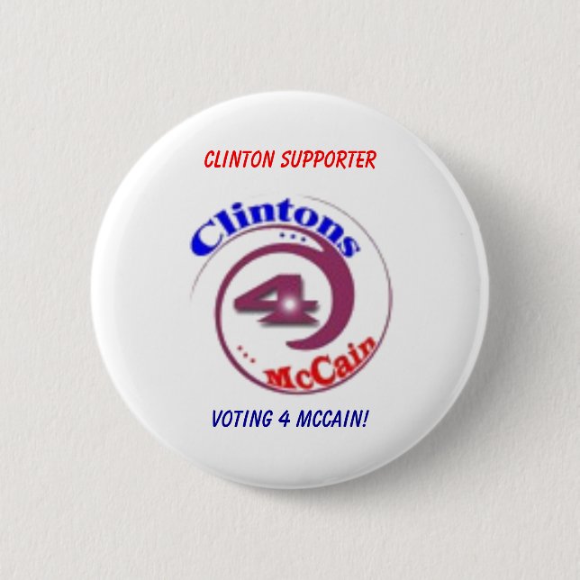 Chapa Redonda De 5 Cm ¡Partidario de Clinton, votando 4 McCain! (Anverso)