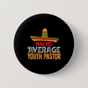 Chapa Redonda De 5 Cm Pastor Juvenil Nacho Promedio Cinco De Mayo Mexica