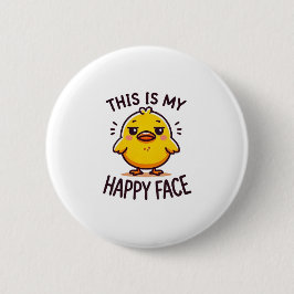 Chapa Redonda De 5 Cm pato gruñón-esta es mi cara feliz graciosa