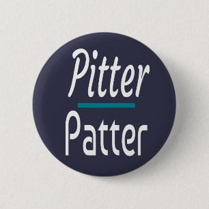 Chapa Redonda De 5 Cm Patter Pitter, gracioso regalo de Novedad de humor