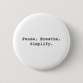 Chapa Redonda De 5 Cm Pausa, Respira, Simplifica las citas