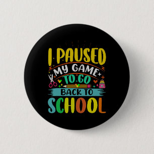 Chapa Redonda De 5 Cm Pausar Mi Juego Para Ck To School Student First Gr