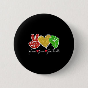 Chapa Redonda De 5 Cm Paz amor juneteenth 1865 orgullo negro libertad