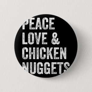 Chapa Redonda De 5 Cm Paz Amor Y Nuggets De Pollo - Camiseta Para Amante