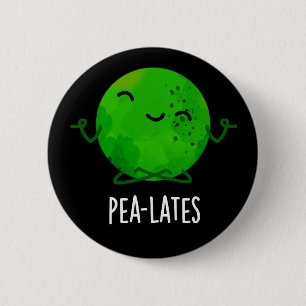 Chapa Redonda De 5 Cm Pea-lates Funny Pilates Pea Pun Dark BG