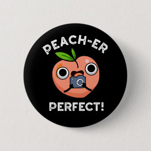 Chapa Redonda De 5 Cm Peach-er Perfect Funny Peach Pun Dark BG