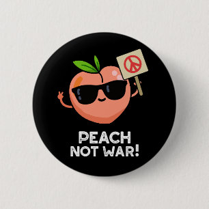Chapa Redonda De 5 Cm Peach Not War Funny Fruit Pun Dark BG