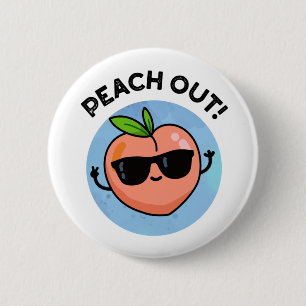 Chapa Redonda De 5 Cm Peach Out Funny Fruit Pun