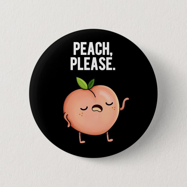 Chapa Redonda De 5 Cm Peach Please Funny Fruit Pun Dark BG (Anverso)