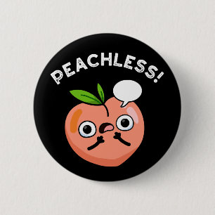 Chapa Redonda De 5 Cm Peachless Funny Fruit Pun Dark BG
