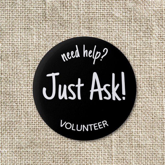Chapa Redonda De 5 Cm Pedir el carné de voluntario de ayuda (Black "need help just ask! volunteer pin button badge with white letters.)