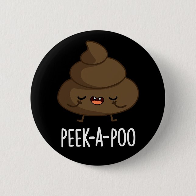 Chapa Redonda De 5 Cm Peek A Poo Funny Poop Pun Dark BG (Anverso)