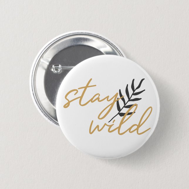 Chapa Redonda De 5 Cm Permanecer salvaje (Anverso y reverso)
