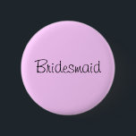 Chapa Redonda De 5 Cm Perno de la "dama de honor"<br><div class="desc">¡Éstas son un accesorio lindo para los fiestas del bachelorette,  duchas nupciales,  y cualquier otra actividad del boda!</div>
