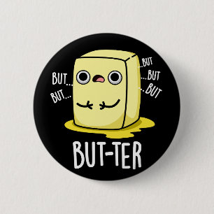 Chapa Redonda De 5 Cm Pero-ter Funny Butter Pun Dark BG