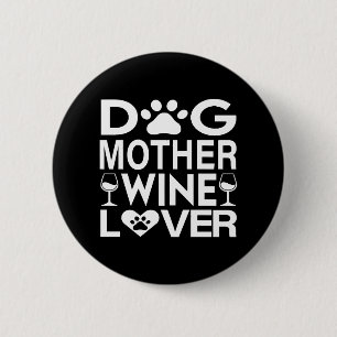 Chapa Redonda De 5 Cm Perro Madre Wine Lover