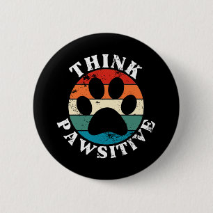 Chapa Redonda De 5 Cm Perro Paw Think Pawsitive