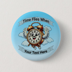 Chapa Redonda De 5 Cm Personalizable "El tiempo vuela cuando" Reloj vola