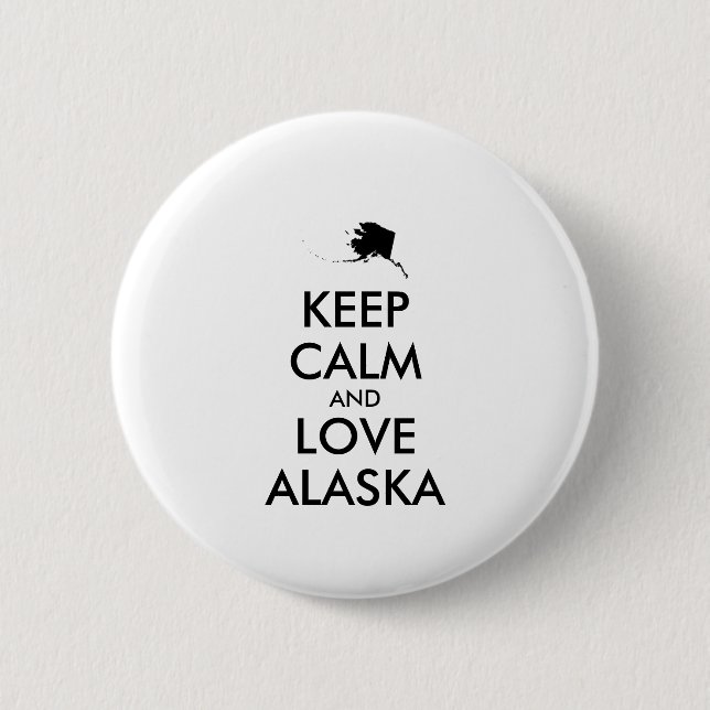 Chapa Redonda De 5 Cm Personalizable MANTENGA LA CALMA Y AME A ALASKA (Anverso)