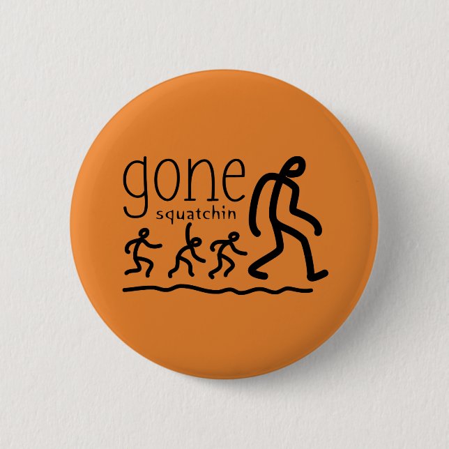 Chapa Redonda De 5 Cm Personalizado Gone Squatchin (Anverso)