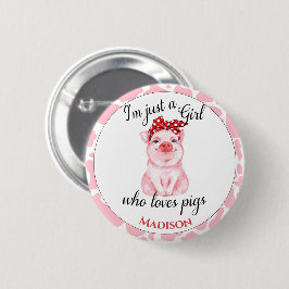 Chapa Redonda De 5 Cm Personalizado sólo un Chica que ama a los cerdos