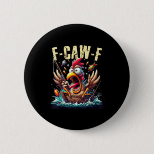 Chapa Redonda De 5 Cm Pesca F-Caw-F Gallina Divertida Grita Humor