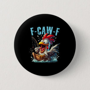 Chapa Redonda De 5 Cm Pesca F-Caw-F Gallina Divertida Grita Humor