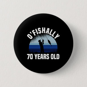 Chapa Redonda De 5 Cm Pescador oficialmente de 70 años Cumpleaños 70 Fis