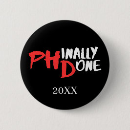 Chapa Redonda De 5 Cm Phinally done - Black PHD Graduation Quote Design