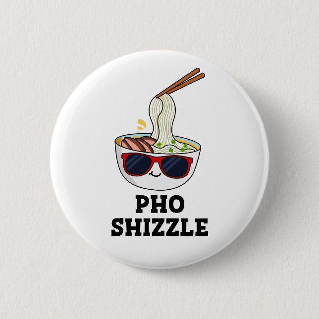 Chapa Redonda De 5 Cm Pho Shizzle Funny Noodle Pun (Anverso)