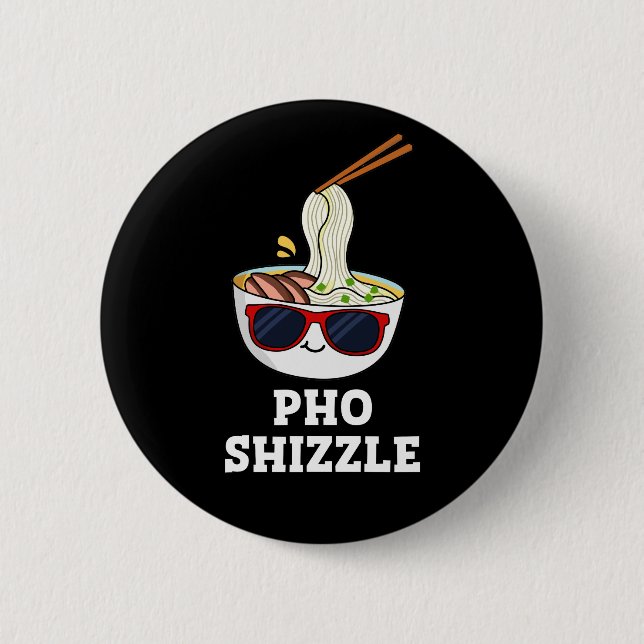 Chapa Redonda De 5 Cm Pho Shizzle Funny Noodle Pun Dark BG (Anverso)