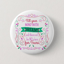 Chapa Redonda De 5 Cm Phrase motivation Fill your mind with dreams