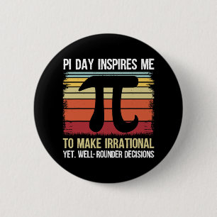 Chapa Redonda De 5 Cm Pi Day Me Inspira Para Hacer Irracional - Retro Ma