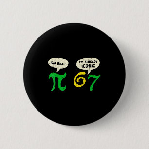 Chapa Redonda De 5 Cm Pi Ponte Real 67 Ya Soy Icónico Divertido 67 Pi Ma