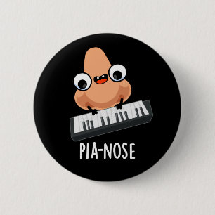 Chapa Redonda De 5 Cm Pianose Funny Piano Nose Pun Dark BG