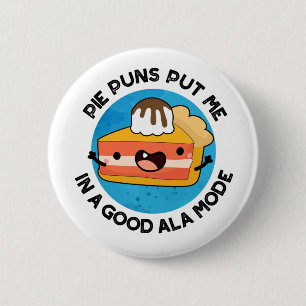 Chapa Redonda De 5 Cm Pie Puns Me Puso En Un Buen Ala-Mode Funny Food Pu