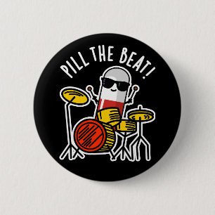 Chapa Redonda De 5 Cm Pill The Beat Funny Medicine Music Pun Dark BG